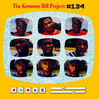 Episode 134: The Kerosene Bill Project: (Hip-Hop) #134: 9.10.22 | KeroseneBill.com | IG: @KeroseneBillpodcast