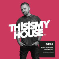 Bartes pres. This Is My House 557