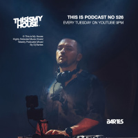 Bartes Pres. This Is My House 526