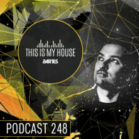 Bartes pres. This Is My House 248 PODCAST RMF MAXXX