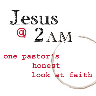 Jesus At 2am - A Humorous, Intelligent Look At The Bible, Church History  The Life Of Faith