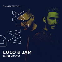 Loco  Jam Guest Mix #355 - Oscar L Presents - DMiX