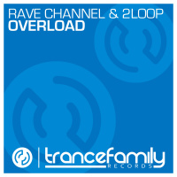 Rave CHannel  2Loop - Overload (Original Mix)