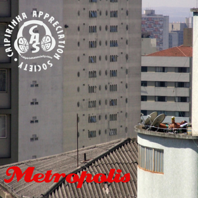 Caipirinha Appreciation Society - Brazil Beyond Cliches
