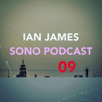 Ian James presents the SONO Podcast #9 - August 2018
