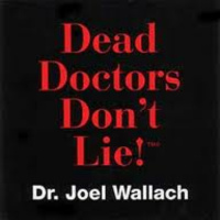 Doctor Joel D Wallach Dead doctors dont lie
