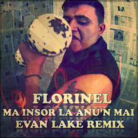 Florinel - Ma Insor La Anun Mai (Evan Lake Radio Mix)
