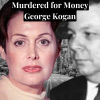 Murdered for Money: George Kogan