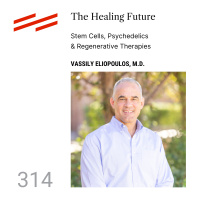 Vassily Eliopoulos, M.D. - The Healing Future: Stem Cells, Psychedelics  Regenerative Therapies