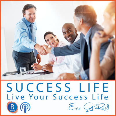 Success Life Radio With Eric G. Reid