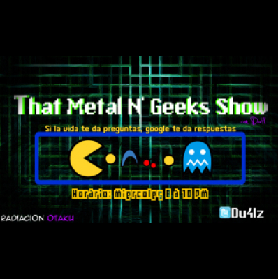 That Metal N Geeks Show (podcast) - Www.poderato.com/dual