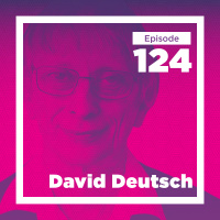 David Deutsch on Multiple Worlds and Our Place in Them