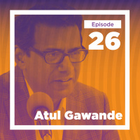 Atul Gawande on Priorities, Big and Small