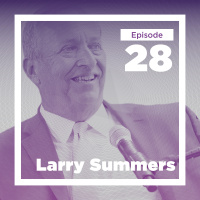 Larry Summers on Macroeconomics, Mentorship, and Avoiding Complacency (Live)