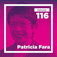 Patricia Fara on Newton, Scientific Progress, and the Benefits of Unhistoric Acts