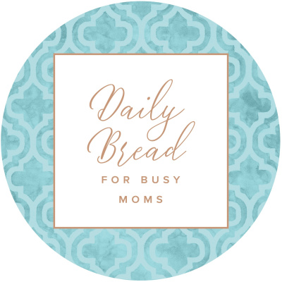 Daily Bread For Busy Moms