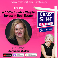 312 - A 100% Passive Way to Invest in Real Estate with Stephanie Walter