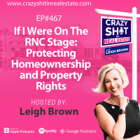 If I Were On The RNC Stage: Protecting Homeownership and Property Rights with Leigh Brown