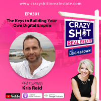 301 - The Keys to Building Your Own Digital Empire with Kris Reid