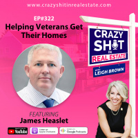 322 - Helping Veterans Get Their Homes with James Heaslet