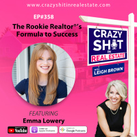 358 - The Rookie Realtor®’s Formula to Success with Emma Lowery