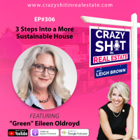306 - 3 Steps Into a More Sustainable House with “Green” Eileen Oldroyd