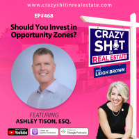 Should You Invest in Opportunity Zones? Lets Ask Ashley Tison, Esq.!