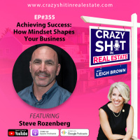355 - Achieving Success: How Mindset Shapes Your Business with Steve Rozenberg