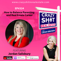 324 - How to Balance Parenting and Real Estate Career with Jordan Salisbury