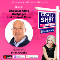 381 - Understanding Mortgages and Interest Rates with Brian Grubbs