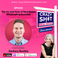 325 - The Ins and Outs of Real Estate Wholesaling Business with Zachary Boothe