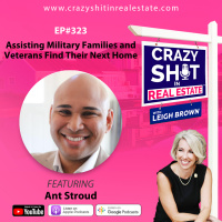 323 - Assisting Military Families and Veterans Find Their Next Home with Ant Stroud