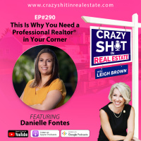 290 - This Is Why You Need a Professional Realtor® in Your Corner with Danielle Fontes