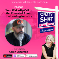 388 - Your Wake-Up Call to Get Educated About the Lending Industry with Aaron Chapman
