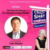 304 - The Secret Sauce for Success in Real Estate with Tate Siemer
