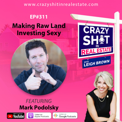 Crazy Sh*t In Real Estate With Leigh Brown