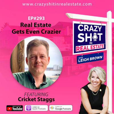 Crazy Sh*t In Real Estate With Leigh Brown