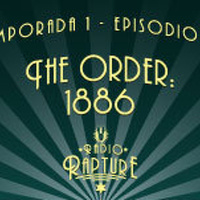 Episodio 1x15: The Order: 1886