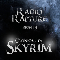 Radio Rapture - 2x18: Crónicas de Skyrim