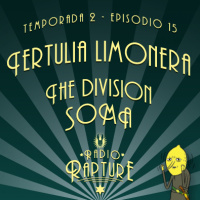 Radio Rapture - 2x15: Tertulia Limonera