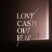 Love Casts Out Fear