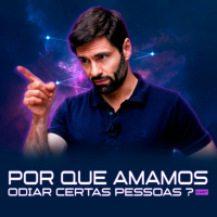 1255 – Por Que Amamos Odiar Certas Pessoas?