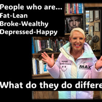Fat-Lean, Broke-Wealthy, Depressed-Happy What’s different