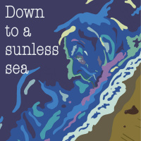 Down to a sunless sea: Episode 16: Waves