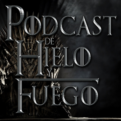Podcast De Hielo Y Fuego