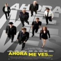 Ahora Me Ves... (Thriller, Atracos. Crimen. Magia 2013)