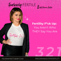 EP321: Fertility F*ck Up: You Arent Who THEY Say You Are