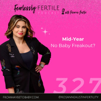 EP327: Mid-Year No Baby Freakout?