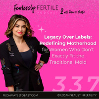 EP337: Legacy Over Labels: Redefining Motherhood for Women Who Don’t Exactly Fit the Traditional Mold