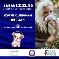 Unmuzzled: A Pawdcast with Brittney from Foreverland Farm